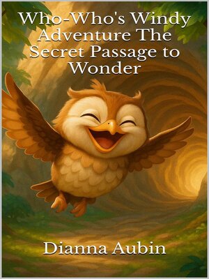 cover image of Who-Who's Windy Adventure the Secret Passage to Wonder